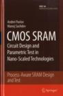 CMOS SRAM Circuit Design and Parametric Test in Nano-Scaled Technologies : Process-Aware SRAM Design and Test - eBook