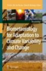 Biometeorology for Adaptation to Climate Variability and Change - eBook
