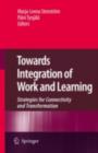 Towards Integration of Work and Learning : Strategies for Connectivity and Transformation - eBook