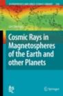Cosmic Rays in Magnetospheres of the Earth and other Planets - eBook