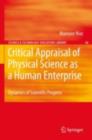 Critical Appraisal of Physical Science as a Human Enterprise : Dynamics of Scientific Progress - eBook