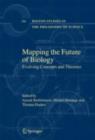 Mapping the Future of Biology : Evolving Concepts and Theories - eBook