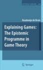 Explaining Games : The Epistemic Programme in Game Theory - eBook