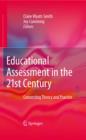 Educational Assessment in the 21st Century : Connecting Theory and Practice - eBook