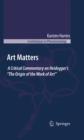 Art Matters : A Critical Commentary on Heidegger's "The Origin of the Work of Art" - eBook