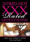 269 Red Hot XXX-Rated Questions : Super Sexy Ticklers to Tempt, Tease and Spark - eBook