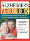The Alzheimer's Answer Book : Professional Answers to More Than 250 Questions about Alzheimer's and Dementia - eBook