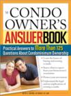The Condo Owner's Answer Book : Practical Answers to More Than 125 Questions About Condominium Ownership - eBook