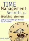 Time Management Secrets for Working Women : Getting Organized to Get the Most Out of Each Day - eBook