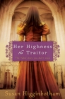 Her Highness, the Traitor - eBook