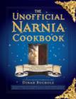 The Unofficial Narnia Cookbook : From Turkish Delight to Gooseberry Fool-Over 150 Recipes Inspired by The Chronicles of Narnia - eBook