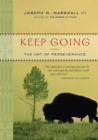 Keep Going : The Art of Perseverance - eBook