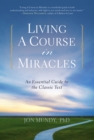 Living: A Course in Miracles : An Essential Guide to the Classic Text - eBook