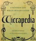 Wiccapedia : A Modern-Day White Witch's Guide - eBook