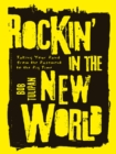Rockin' in the New World : Taking Your Band from the Basement to the Big Time - eBook