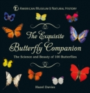 The Exquisite Butterfly Companion : The Science and Beauty of 100 Butterflies - eBook