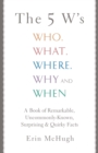 The 5 W's : Who, What, Where, Why and When - eBook
