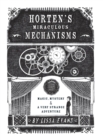 Horten's Miraculous Mechanisms : Magic, Mystery, & a Very Strange Adventure - eBook