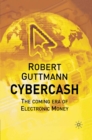 Cybercash : The Coming Era of Electronic Money - eBook