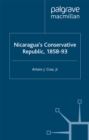 Nicaragua's Conservative Republic, 1858-93 - eBook