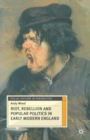 Riot, Rebellion and Popular Politics in Early Modern England - eBook