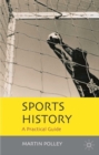 Sports History : A Practical Guide - Book