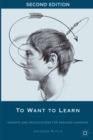 To Want To Learn : Insights and Provocations For Engaged Learning - eBook