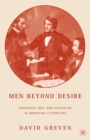 Men Beyond Desire : Manhood, Sex, and Violation in American Literature - eBook