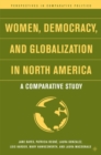 Women, Democracy, and Globalization in North America : A Comparative Study - eBook