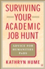 Surviving Your Academic Job Hunt : Advice for Humanities PhDs - eBook