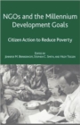 NGOs and the Millennium Development Goals : Citizen Action to Reduce Poverty - Book