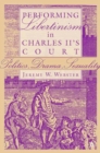 Performing Libertinism in Charles II's Court : Politics, Drama, Sexuality - eBook