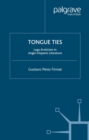 Tongue Ties : Logo-Eroticism in Anglo-Hispanic Literature - eBook