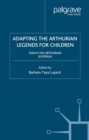 Adapting the Arthurian Legends for Children : Essays on Arthurian Juvenilia - eBook