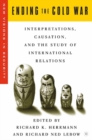 Ending the Cold War : Interpretations, Causation and the Study of International Relations - eBook