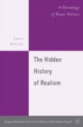 The Hidden History of Realism : A Genealogy of Power Politics - eBook
