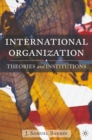 International Organization : Theories and Institutions - eBook