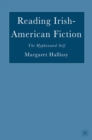 Reading Irish-American Fiction : The Hyphenated Self - eBook
