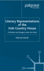 Literary Representations of the Irish Country House : Civilisation and Savagery Under the Union - eBook