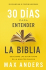 30 dias para entender la Biblia, Edicion ampliada de trigesimo aniversario : Descubre las Escrituras en 15 minutos diarios - eBook