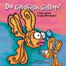 Do Goldfish Gallop? - eBook