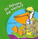 Do Pelicans Sip Nectar? - eBook