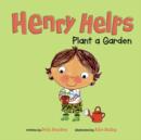 Henry Helps Plant a Garden - eBook
