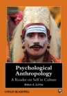 Psychological Anthropology : A Reader on Self in Culture - Book