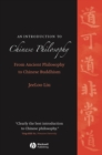 An Introduction to Chinese Philosophy : From Ancient Philosophy to Chinese Buddhism - Book