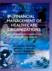 Financial Management of Health Care Organizations : An Introduction to Fundamental Tools, Concepts, and Applications - eBook