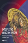 Interpreting Christian History : The Challenge of the Churches' Past - eBook