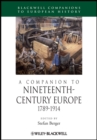 A Companion to Nineteenth-Century Europe, 1789 - 1914 - eBook