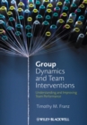 Group Dynamics and Team Interventions : Understanding and Improving Team Performance - Book