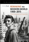 Remaking the Modern World 1900 - 2015 : Global Connections and Comparisons - Book
